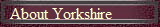 About Yorkshire