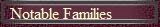 Notable Families