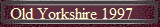 Old Yorkshire 1997