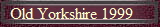 Old Yorkshire 1999