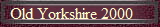 Old Yorkshire 2000
