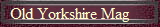 Old Yorkshire Mag